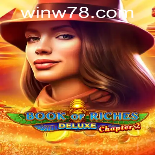 Exploring the Enigmatic World of BookofRichesDeluxeChapter2 and Understanding w78 PH Login
