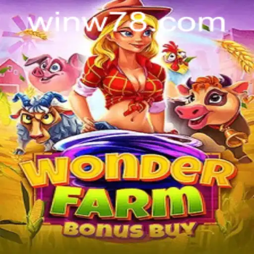 Explore the Thrilling World of WonderFarmBonusBuy with W78 PH Login